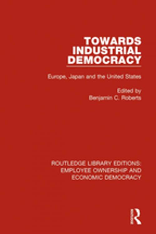 Cover of the book Towards Industrial Democracy by , Taylor and Francis