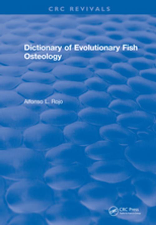 Cover of the book Dictionary of Evolutionary Fish Osteology by lfonso L. Rojo, CRC Press
