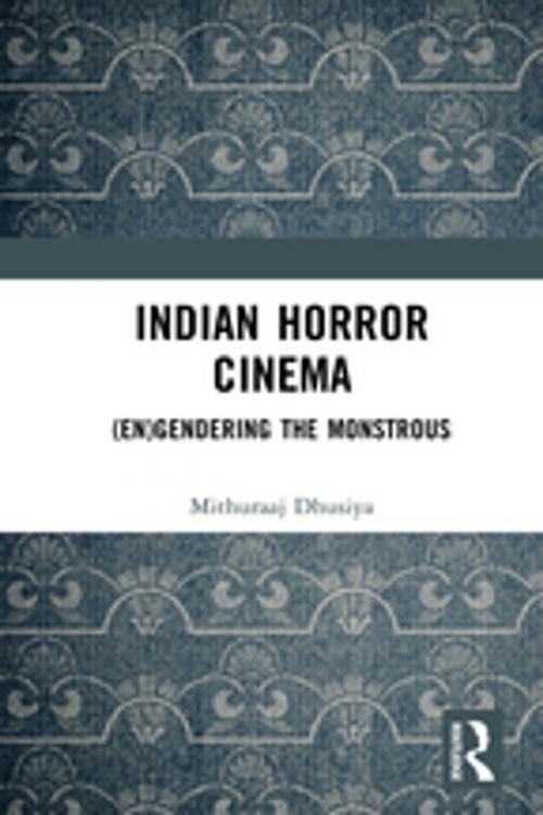 Cover of the book Indian Horror Cinema by Mithuraaj Dhusiya, Taylor and Francis