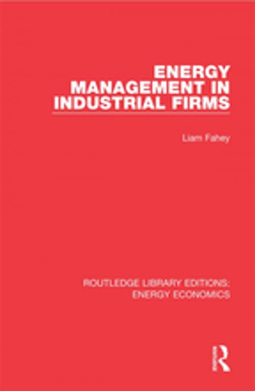 Cover of the book Energy Management in Industrial Firms by Liam Fahey, Taylor and Francis