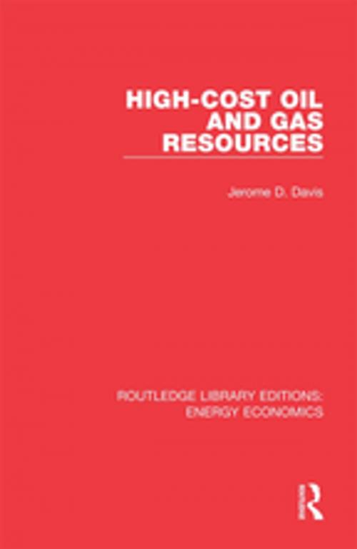 Cover of the book High-cost Oil and Gas Resources by Jerome Davis, Taylor and Francis