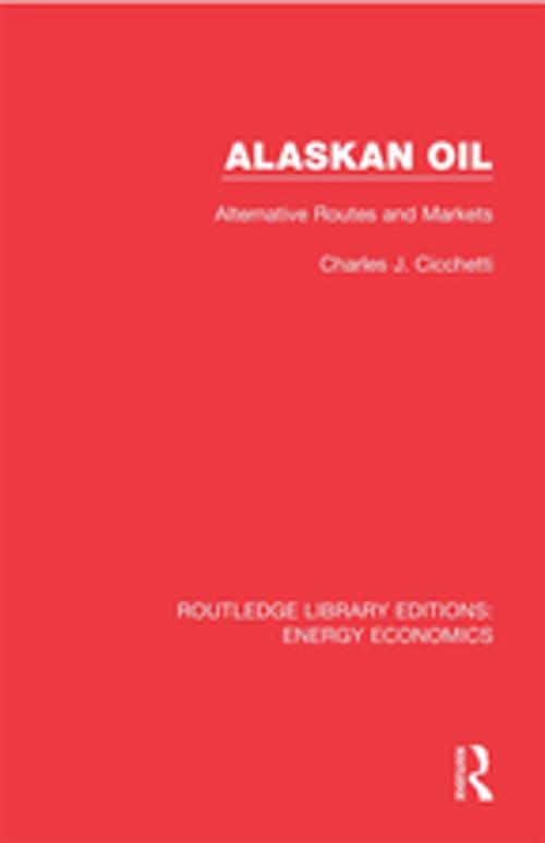 Cover of the book Alaskan Oil by Charles J. Cicchetti, Taylor and Francis