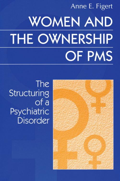 Cover of the book Women and the Ownership of PMS by Anne Figert, Taylor and Francis