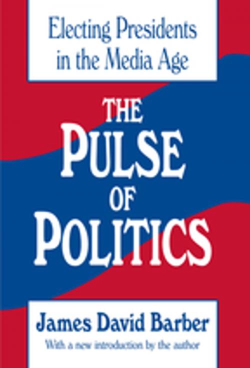Cover of the book The Pulse of Politics by James David Barber, Taylor and Francis