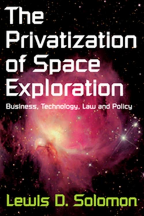 Cover of the book The Privatization of Space Exploration by Lewis D. Solomon, Taylor and Francis