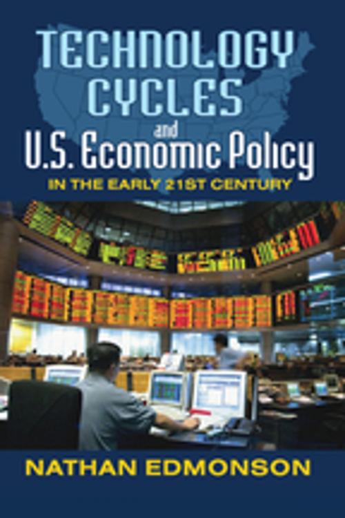 Cover of the book Technology Cycles and U.S. Economic Policy in the Early 21st Century by Nathan Edmonson, Taylor and Francis