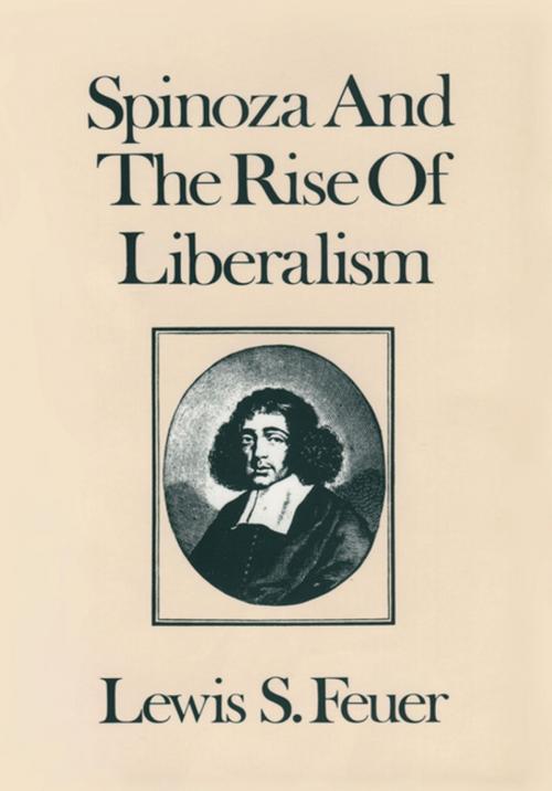 Cover of the book Spinoza and the Rise of Liberalism by Lewis S. Feuer, Taylor and Francis
