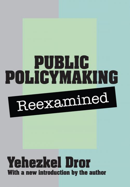 Cover of the book Public Policy Making Reexamined by Yehezkel Dror, Taylor and Francis