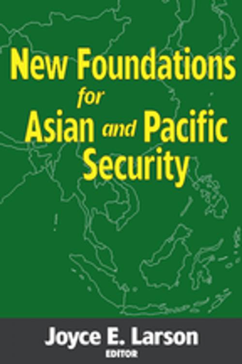 Cover of the book New Foundations for Asian and Pacific Security by Joyce E. Larson, Taylor and Francis