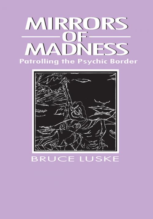 Cover of the book Mirrors of Madness by Bruce Luske, Taylor and Francis