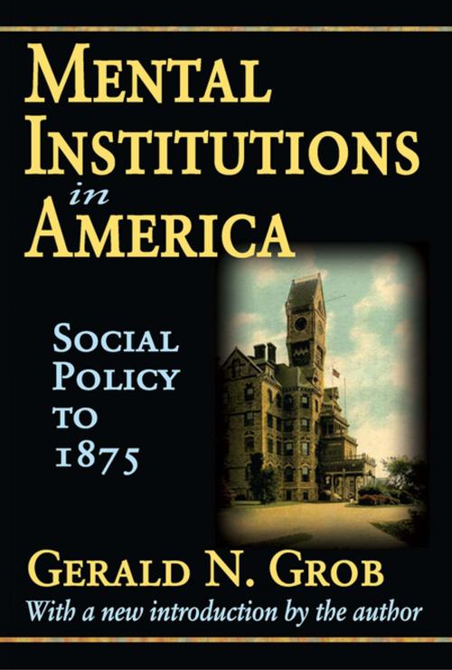 Cover of the book Mental Institutions in America by Robert Golembiewski, Taylor and Francis