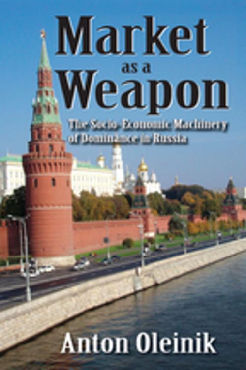 Cover of the book Market as a Weapon by Anton Oleinik, Taylor and Francis