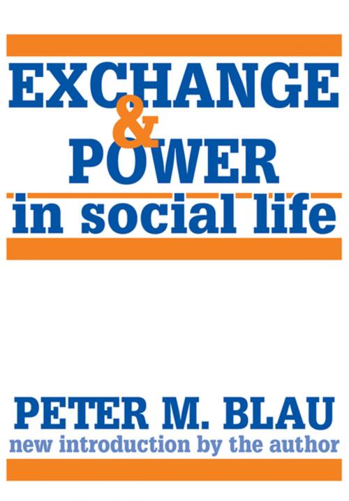 Cover of the book Exchange and Power in Social Life by Peter Blau, Taylor and Francis