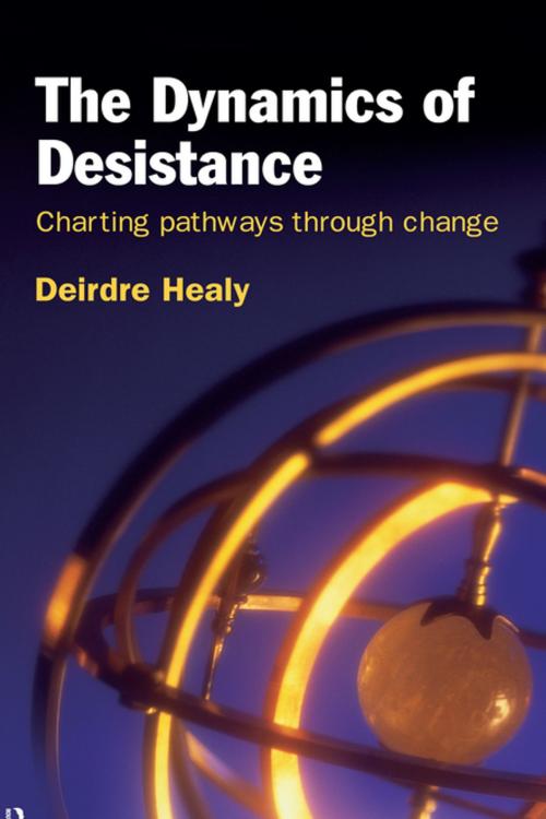 Cover of the book The Dynamics of Desistance by Deirdre Healy, Taylor and Francis