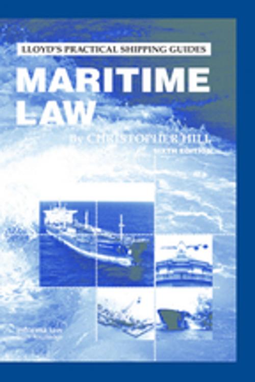 Cover of the book Maritime Law by Christopher Hill, Yash Kulkarni, Taylor and Francis