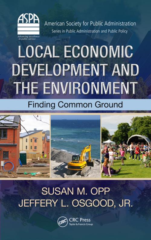 Cover of the book Local Economic Development and the Environment by Susan M. Opp, Jeffery L. Osgood, Jr., Taylor and Francis