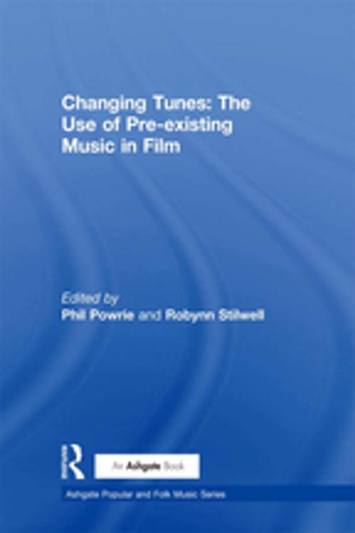 Cover of the book Changing Tunes: The Use of Pre-existing Music in Film by Robynn Stilwell, Taylor and Francis