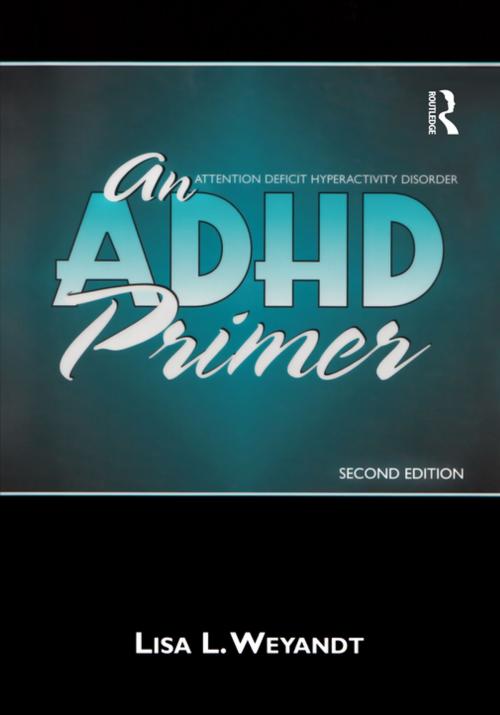 Cover of the book An ADHD Primer by Lisa L. Weyandt, Taylor and Francis