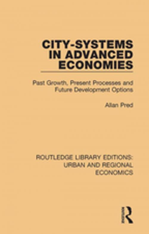 Cover of the book City-systems in Advanced Economies by Allan Pred, Taylor and Francis