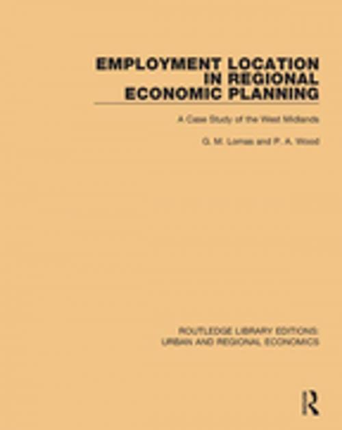 Cover of the book Employment Location in Regional Economic Planning by G. M. Lomas, P. A. Wood, Taylor and Francis