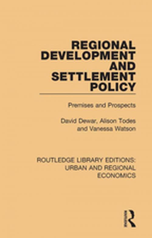 Cover of the book Regional Development and Settlement Policy by David Dewar, Alison Todes, Vanessa Watson, Taylor and Francis