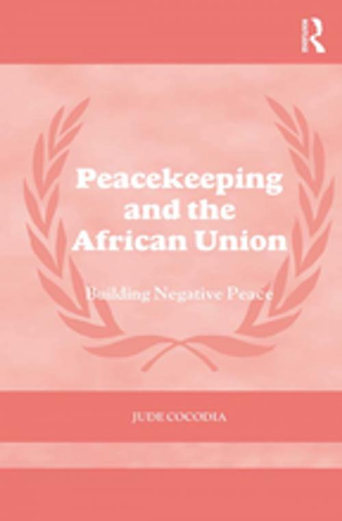 Cover of the book Peacekeeping and the African Union by Jude Cocodia, Taylor and Francis