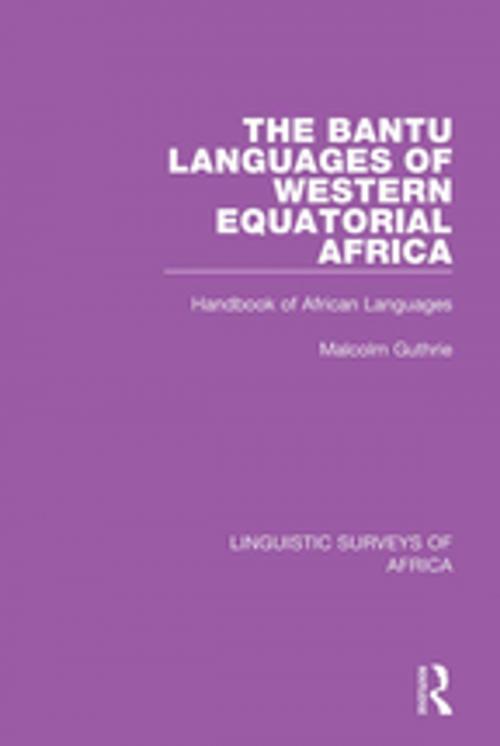 Cover of the book The Bantu Languages of Western Equatorial Africa by Malcolm Guthrie, Taylor and Francis