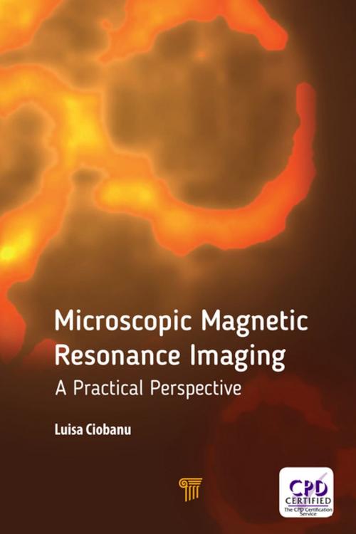 Cover of the book Microscopic Magnetic Resonance Imaging by Luisa Ciobanu, Jenny Stanford Publishing