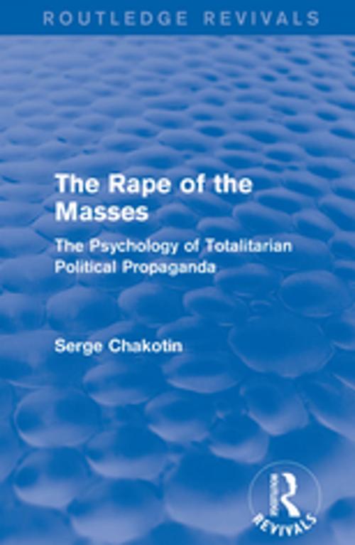 Cover of the book Routledge Revivals: The Rape of the Masses (1940) by Serge Chakotin, Taylor and Francis