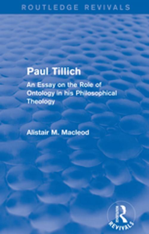 Cover of the book Routledge Revivals: Paul Tillich (1973) by Alistair M. Macleod, Taylor and Francis