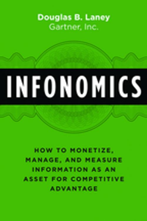 Cover of the book Infonomics by Douglas B. Laney, Taylor and Francis