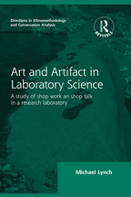 Cover of the book Routledge Revivals: Art and Artifact in Laboratory Science (1985) by Michael Lynch, Taylor and Francis