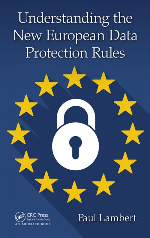 Cover of the book Understanding the New European Data Protection Rules by Paul Lambert, CRC Press