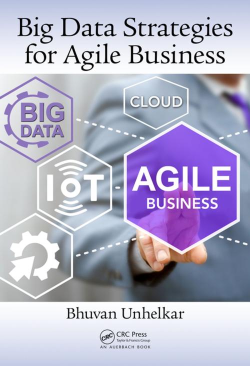 Cover of the book Big Data Strategies for Agile Business by Bhuvan Unhelkar, CRC Press