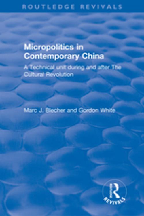 Cover of the book Micropolitics in Contemporary China by Marc J. Bleecher, Taylor and Francis
