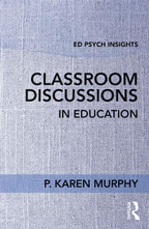 Cover of the book Classroom Discussions in Education by P. Karen Murphy, Taylor and Francis