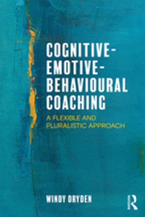 Cover of the book Cognitive-Emotive-Behavioural Coaching by Windy Dryden, Taylor and Francis