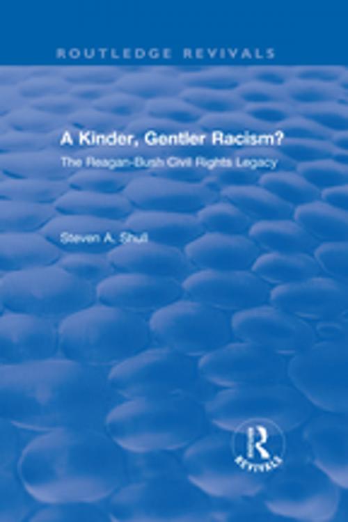Cover of the book A Kinder, Gentler Racism? by Steven A. Shull, Taylor and Francis