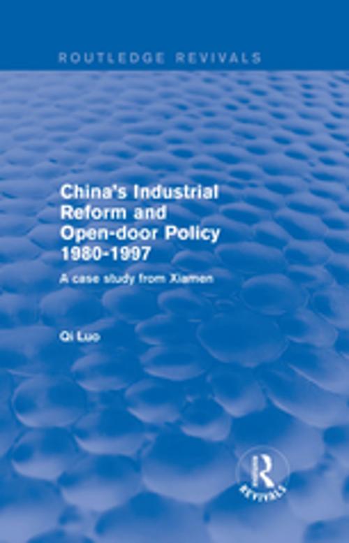 Cover of the book China's Industrial Reform and Open-door Policy 1980-1997: A Case Study from Xiamen by Qi Luo, Taylor and Francis