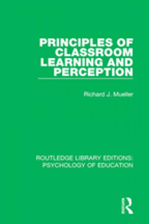 Cover of the book Principles of Classroom Learning and Perception by Richard J. Mueller, Taylor and Francis