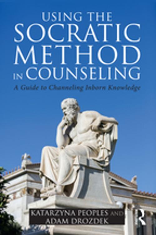 Cover of the book Using the Socratic Method in Counseling by Katarzyna Peoples, Adam Drozdek, Taylor and Francis