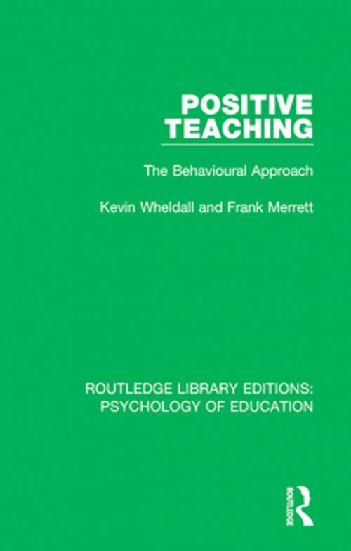 Cover of the book Positive Teaching by Kevin Wheldall, Frank Merrett, Taylor and Francis