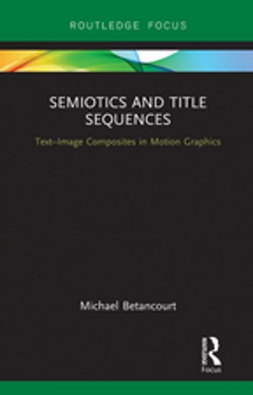 Cover of the book Semiotics and Title Sequences by Michael Betancourt, Taylor and Francis