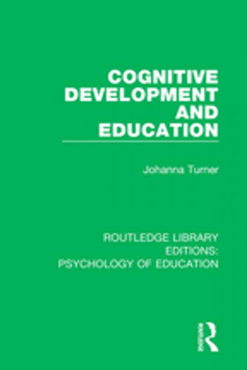 Cover of the book Cognitive Development and Education by Johanna Turner, Taylor and Francis