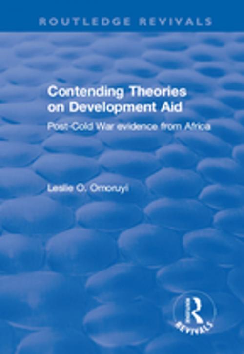 Cover of the book Contending Theories on Development Aid by Leslie O. Omoruyi, Taylor and Francis