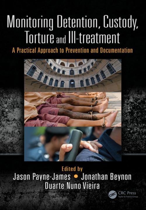 Cover of the book Monitoring Detention, Custody, Torture and Ill-treatment by , CRC Press