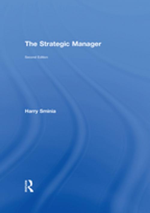 Cover of the book The Strategic Manager by Harry Sminia, Taylor and Francis
