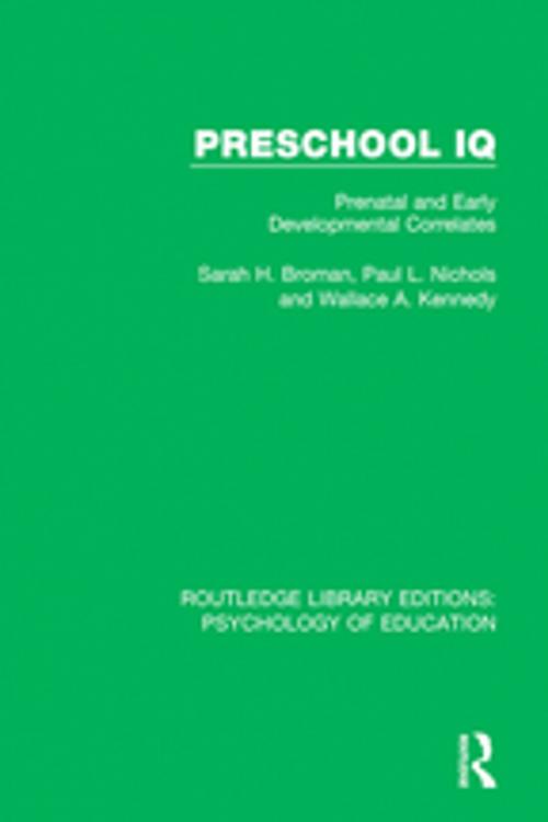 Cover of the book Preschool IQ by Sarah H. Broman, Paul L. Nichols, Wallace A. Kennedy, Taylor and Francis