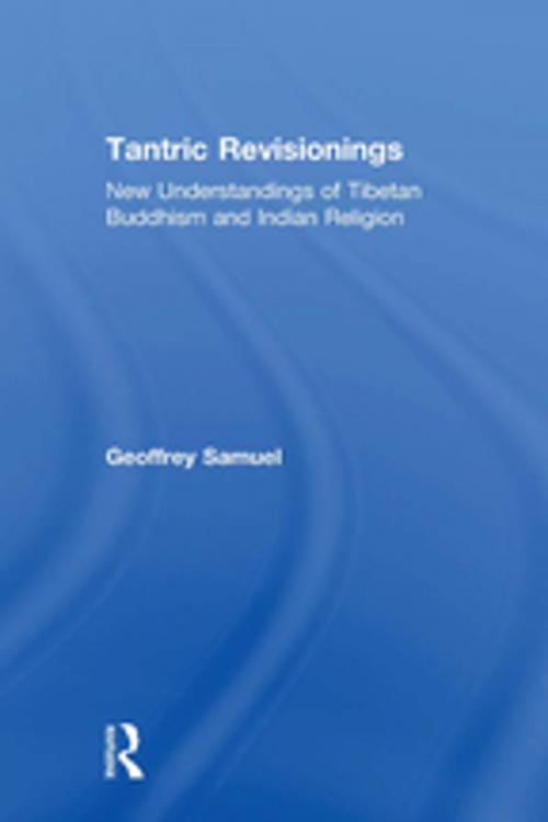 Cover of the book Tantric Revisionings by Geoffrey Samuel, Taylor and Francis