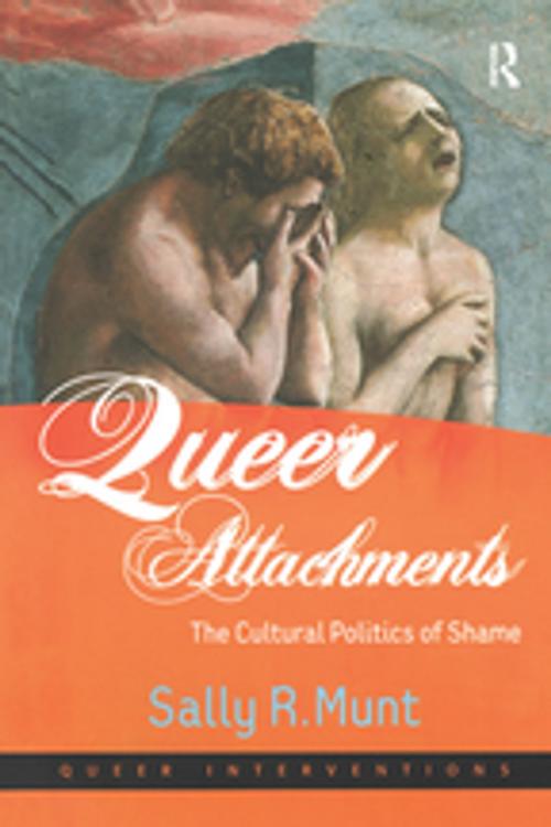 Cover of the book Queer Attachments by Sally R. Munt, Taylor and Francis